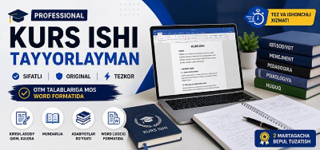 Kurs ishi va mustaqil ishlarni sifatli tayyorlayman