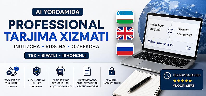 AI yordamida inglizcha, ruscha va o'zbekcha professional tarjima qilaman