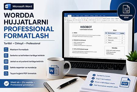 Wordda hujjatlarni professional formatlash va tartibga keltirish