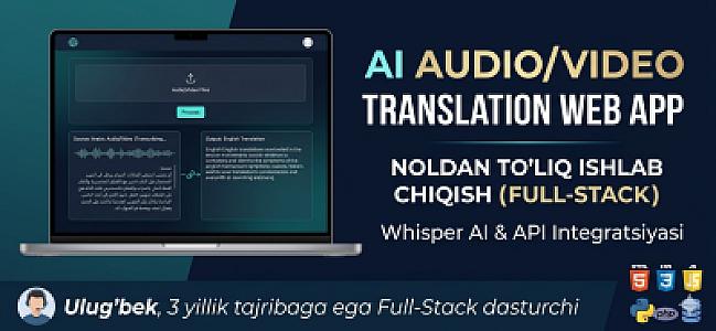 Sun'iy intellekt (AI) asosida audio va videolarni tarjima qiluvchi web site yarataman.