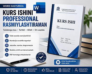 Talab asosida Word formatda kurs ishi tayyorlayman (OAK va OTM talablari bo'yicha)