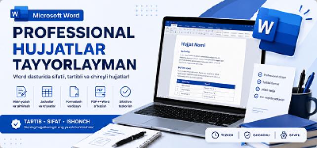 Microsoft Word dasturida turli xil hujjatlarni professional va tartibli ko‘rinishda tayyorlayman.