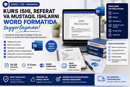 Kurs ishi, referat va mustaqil ishlarni Word formatida tayyorlayman
