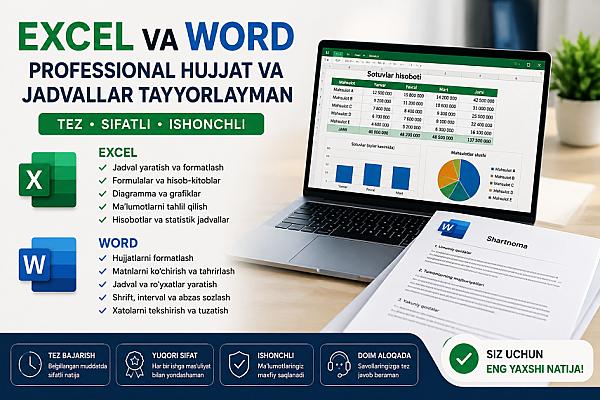 Excel va Word’da professional hujjat va jadvallar tayyorlayman