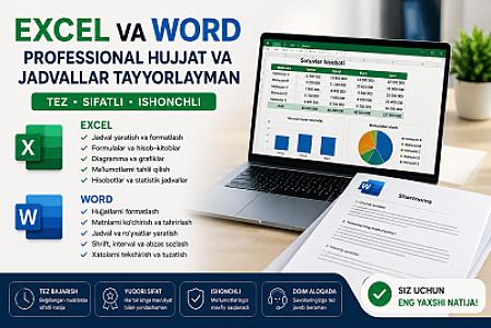 Excel va Word’da professional hujjat va jadvallar tayyorlayman
