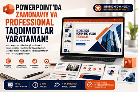 PowerPoint’da zamonaviy va professional taqdimotlar yarataman