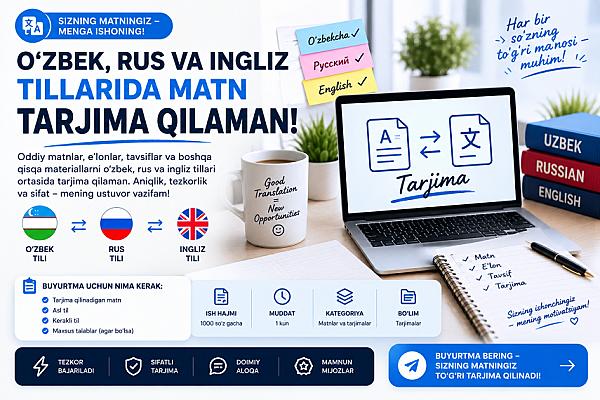 O‘zbek, rus va ingliz tillarida matn tarjima qilaman